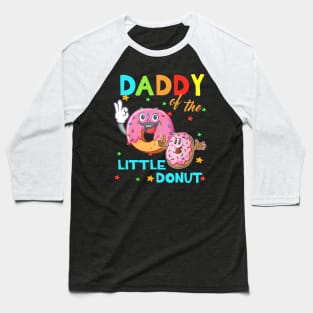 Daddy Of The Little Donut Birthday Shirt Daddy Donut Baseball T-Shirt